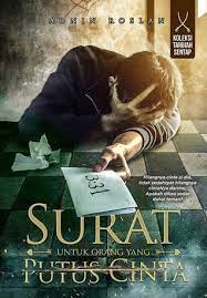 Dari yang biasanya ada seseorang di sisimu, sekarang kita harus terbiasa untuk sendiri. Surat Untuk Orang Yang Putus Cinta By Adnin Roslan