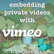 Embedding Private Videos With Vimeo That Super Girl