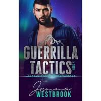 Guerilla warfare guerrilla warfare, the basis of the struggle of a people to redeem itself, has diverse characteristics, different facets, even though the essential will for liberation remains the same. Guerrilla Tactics By Jemma Westbrook Pdf Download Today Novels