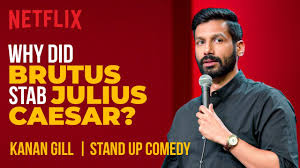 Netflix's huge collection can be threatening, particularly when searching for a good comedy among a sea of subpar entries in the category. Why Did Brutus Stab Julius Caesar Kanan Gill Stand Up Comedy Netflix India Youtube