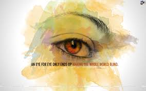 Motivational Wallpaper On Peace An Eye For An Eye Quote By Mahatma Gandhi Dont Give Up World
