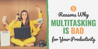 5 Reasons Why Multitasking is Bad for Your Productivity