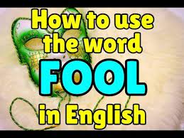 How To Use The Word “Fool” In English – Espresso English