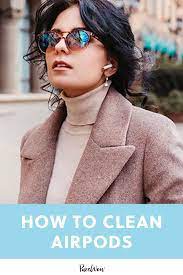 How To Clean Airpods Because They Definitely Need It In 2021 Cleaning Cool Tech Gifts Cleaning Gadgets