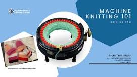 Machine Knitting 101 with Ms. Pam