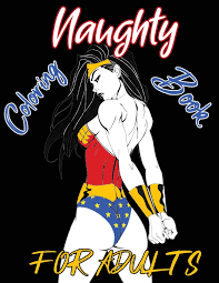 The images may not be sold, or modified and reused, in any way except for personal coloring enjoyment. Naughty Coloring Book For Adults A Nsfw Adult Coloring Book Of Sexy Women Designs Sexy Coloring Books Amazon De Isabella Hart Fremdsprachige Bucher