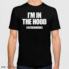 Im In The Hood Fatherhood T Shirt T Shirt Everything Hurts And Im Dying Shirts