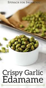 Crispy Garlic Edamame Recipe Edamame Recipes Healthy Vegan Snacks Edamame Snack