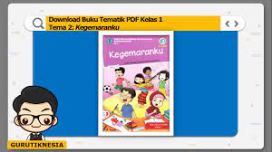 Berikut ini kami menyampaikan informasi mengenai rpp kurikulum 2013 atau (k13) kelas 6 revisi terbaru semester 2 tahun 2018. Download Buku Tematik Pdf Kelas 1 Tema 2 Kegemaranku