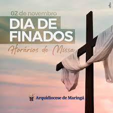 Finados Em Maringa Nao Havera Missas Nos Cemiterios Confira Os Horarios Das Celebracoes Nas Paroquias Da Arquidiocese