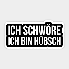 Übrig bleibt | finde und teile inspirierende zitate,sprüche und lebensweisheiten auf. Ich Schwore Ich Bin Hubsch Funny Saying Lustige Spruche Lustiger Spruch Ironie Sticker Teepublic