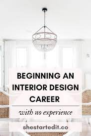 Begin An Interior Design Career With No Experience Interior Design Career Learn Interior Design Interior Design Classes