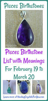 Pisces Birthstone List Birthstones Meanings 19th Feb To 20th March Birthstone List Healing Crystals For You Best Healing Crystals