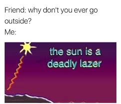 The sun is a deadly lazer meme stick nodes roblox piggy. The Sun Is A Deadly Lazer Album On Imgur