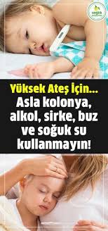 Ates Dusurmek Icin Asla Kolonya Alkol Sirke Buz Ve Soguk Su Kullanmayin Bunlar Damarlari Ani Olarak Buzer Ates Hemen Duse Kids Health Health Health Fitness