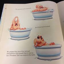 William taft died in a bathtub. Ladies And Gentlemen President William Howard