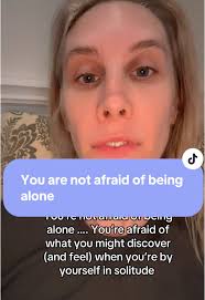 Being alone is where you get the answers