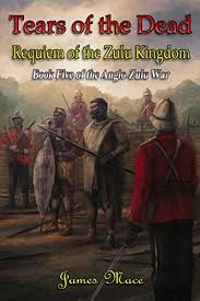 The kingdom of zulu, sometimes referred to as the zulu empire or the kingdom of zululand, was a monarchy in southern africa that extended along the coast of the indian ocean from the tugela river in the south to pongola river in the north. Tears Of The Dead Requiem Of The Zulu Kingdom The Anglo Zulu War Book 5 English Edition Ebook Mace James Knight Ian Amazon De Kindle Shop