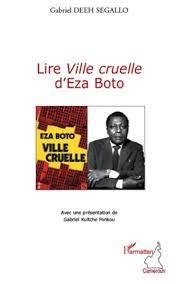 Dans ce premier roman publié sous le pseudonyme d'eza boto, le lecteur découvrira, tracés avec une force qui s'accomplira exemplairement dans les œuvres. Lire Ville Cruelle D Eza Boto Gabriel Deeh Segallo Livre Ebook Epub