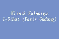 Poliklinik yuslina jalan jeti is a doctor located in pasir gudang, johor. Klinik Keluarga I Sihat Pasir Gudang Klinik In Pasir Gudang