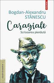 O scrisoare pierdută (1884) persoanele: Caragiale Scrisoarea PierdutÄ By Bogdan Alexandru StÄnescu