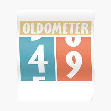 Oldometer 49 Poster By Maka4 Redbubble