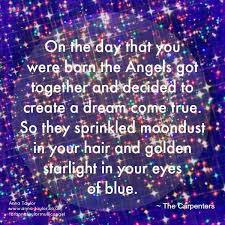 On The Day That You Were Born The Angels Got Together And Decided To Creat A Dream Come True S Birthday In Heaven Birthday Wishes In Heaven My Children Quotes