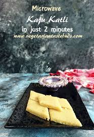 Microwave Kaju Katli Recipe In 2 Minutes Quick Kaju Katli Without Sugar Syrup Vegetarian Tastebuds Recipe Indian Food Recipes Vegetarian Recipes Sweets Recipes