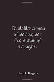 Think Like A Man Of Action Act Like A Man Of Thought Henri L Bergson Place For Writing Thoughts Spotnotebooks 9798622902123 Amazon Com Books