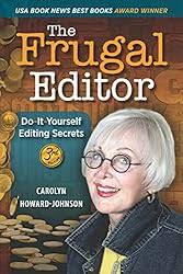 The Frugal Editor: Do-It-Yourself Editing Secrets-From Your Query Letters  to Final Manuscript to the Marketing of Your New Bestseller, 3rd Edition  (How To Do It Frugally)
