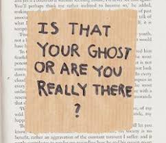 Is That Your Ghost Or Are You Really There Words We Were Liars Ghost