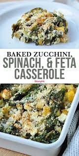 Baked Zucchini Spinach And Feta Casserole Recipe Vegetarian Recipes Healthy Tasty Vegetarian Recipes Veggie Dishes