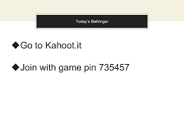 I really want to know how you did this. Go To Kahoot It Join With Game Pin 735457 Today S Bellringer