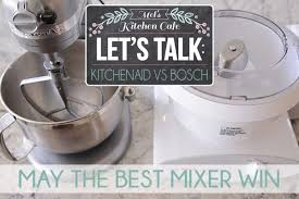 With over 14 different attachments, you can make everything from fresh pasta to burgers, veggie noodles, ice cream and. Kitchenaid Vs Bosch Which Mixer Do You Really Need Mel S Kitchen Cafe
