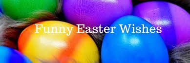 I have enough men in my life who are hollow and disappointing. 17. Funny Easter Wishes Messages Greetings And Quotes Weds Kenya