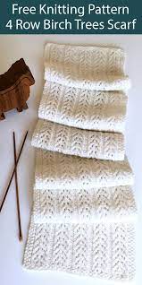 A ready scarf drapes well due to its ribs. Free Knitting Pattern For 4 Row Repeat Birch Trees Scarf Knitting Patterns Free Scarf Scarf Knitting Patterns Free Knitting