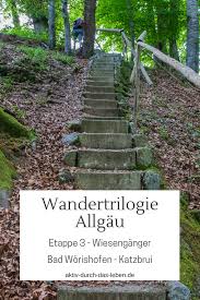 wandertrilogie allgau unterwegs auf der wiesengangerroute etappe 3 von bad worishofen nach katzbrui wandern bayern wandern bad worishofen kurztrip europa