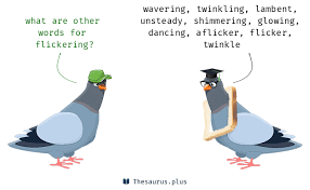 How to define the word flickering? Words Flickering And Sparkle Are Semantically Related Or Have Similar Meaning