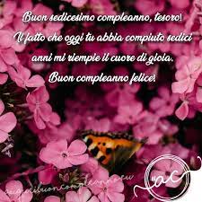 Buon Compleanno E Tanti Auguri 16 Anni Le Frasi Piu Belle