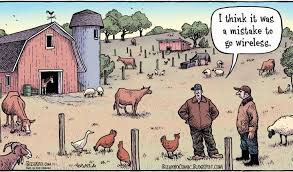 I Think It Was A Mistake To Go Wireless Farm Humor Farm Jokes Jokes And Riddles