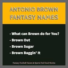 Antonio Brown Fantasy Football Names Trivia Steelers Team Fantasy Football Names Football Names Football Team Names
