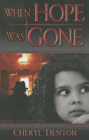 When Hope Was Gone (Darkfire): Denton, Cheryl A.: 9780984674794:  Amazon.com: Books