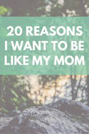 Read on for our favorite april . 20 Reasons I Want To Be Like My Mom Rose Colored Water