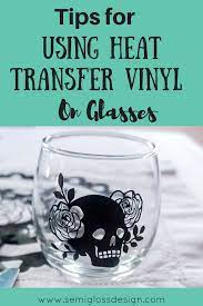 Easy Tips For Using Htv On Glasses Mugs Or Ceramics Vinyl On Glass Cricut Heat Transfer Vinyl Wine Glass Vinyl