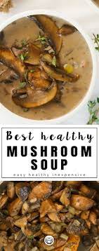 Healthy Mushroom Soup No Cream Recipe Mushroom Soup Healthy Stuffed Mushrooms Mushroom Recipes