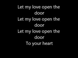 For some people, the garage door is the front door of their property because they drive their vehicle into the garage and then enter the house through a side door. Let My Love Open The Door Lyrics Youtube