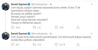 Saymaz'dan haber kaynağını açıklamasını istedi. Ismail Saymaz Davayi Kazanmisti Cem Kucuk Sonunda Parayi Odedi