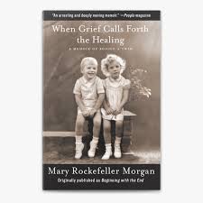 When Grief Calls Forth the Healing by Mary Rockefeller Morgan on Apple Books