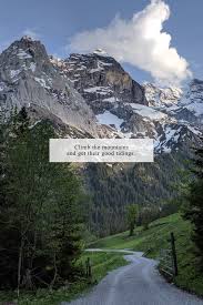 Nature Quotes Hiking Quotes Adventure Quotes Switzerland Travel Mountain Photography And More On My In 2020 Hiking Quotes Adventure Adventure Quotes Nature Quotes