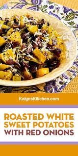 Roasted White Sweet Potatoes With Red Onions Kalyn S Kitchen Recipe In 2020 Sweet Potato Recipes Roasted Sweet Potato Dishes Sweet Potato Recipes